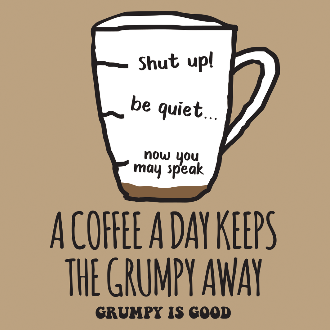 Coffee a Day T-Shirt - Grumpy is Good M Tan Mens Tshirt by Acme | The Bloke Shop
