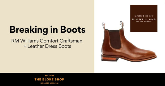 How to break in RM Williams Comfort Craftsman Boot, fast!