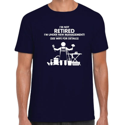 I'm Not Retired - Graphic T-Shirt