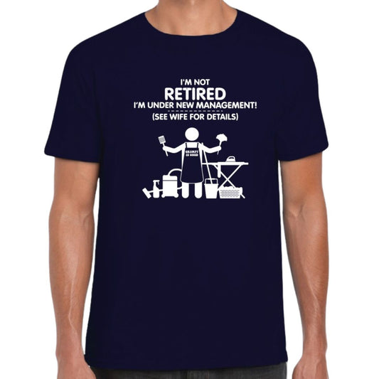 I'm Not Retired - Graphic T-Shirt