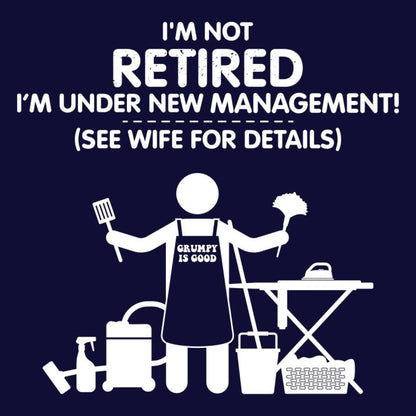 I'm Not Retired - Graphic T-Shirt