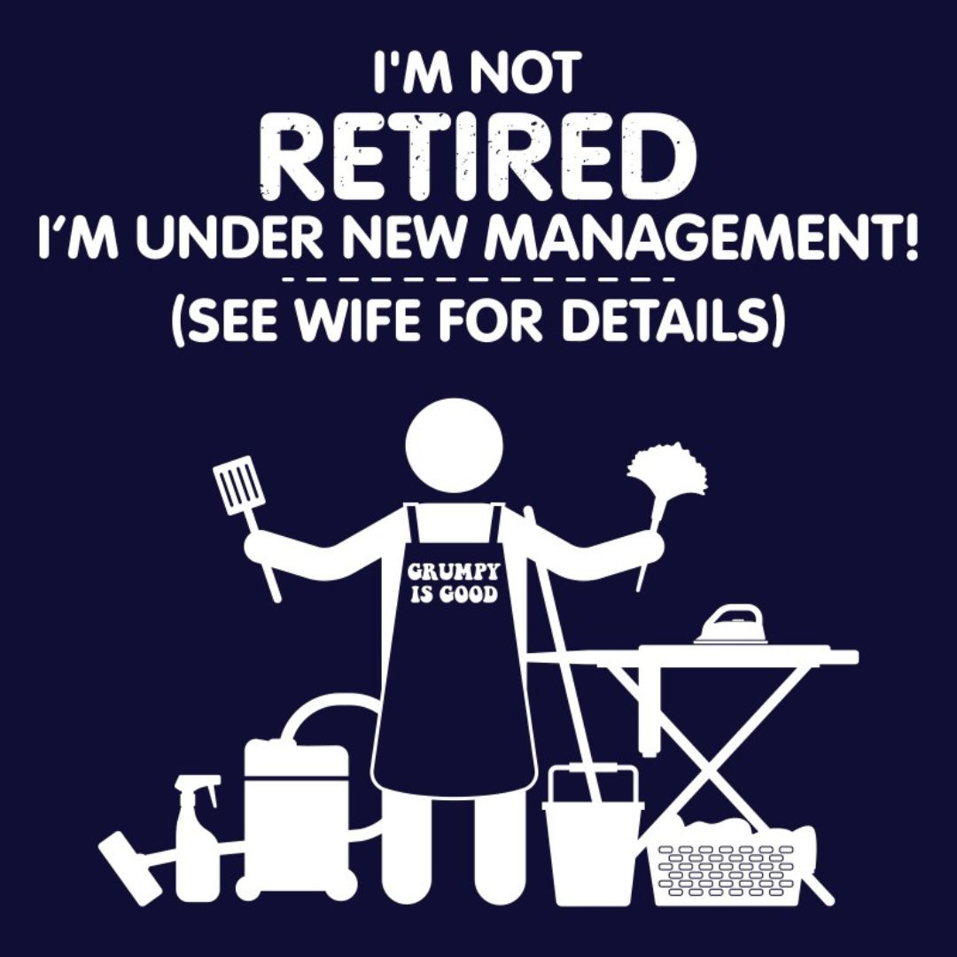 Im Not Retired T-Shirt